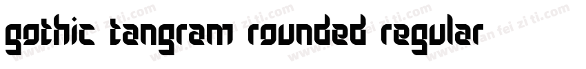 Gothic Tangram Rounded Regular字体转换
